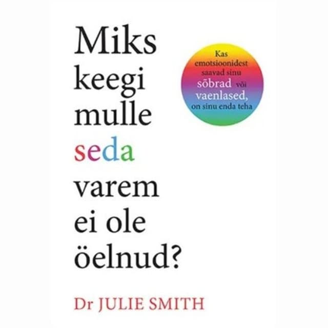 Miks keegi mulle seda varem ei öelnud?