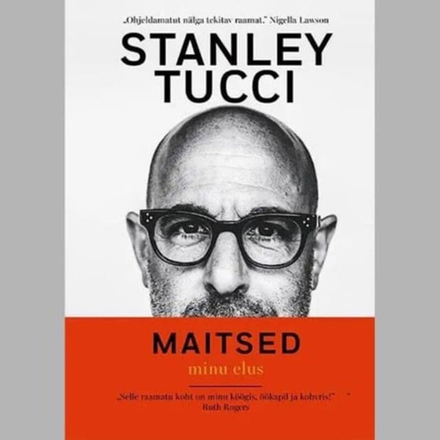 Stanley Tucci. Maitsed minu elus