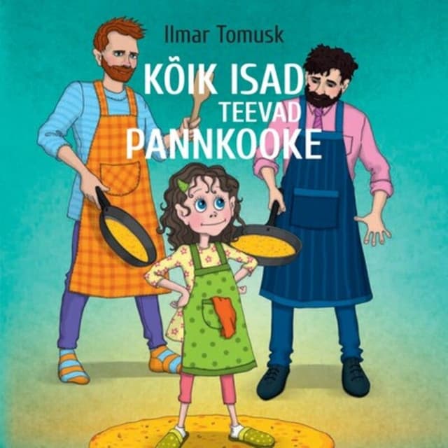 KÕIK ISAD TEEVAD PANNKOOKE
