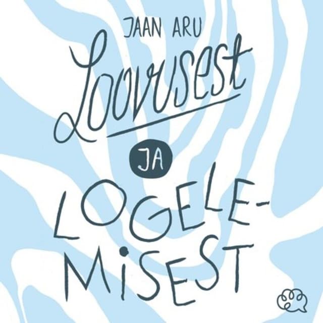 Loovusest ja logelemisest. Nutineedusest, mõttevälgatustest ja laste arengust